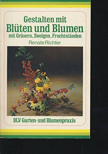 Gestalten mit Blüten und Blumen, mit Gräsern, Zweigen, Fruchtständen.