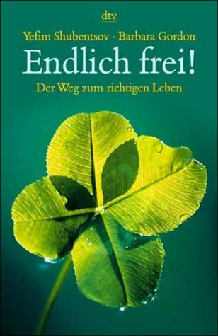 Endlich frei!: Der Weg zum richtigen Leben