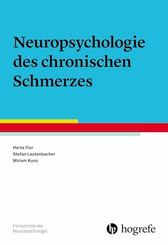 Neuropsychologie des chronischen Schmerzes (Fortschritte der Neuropsychologie)