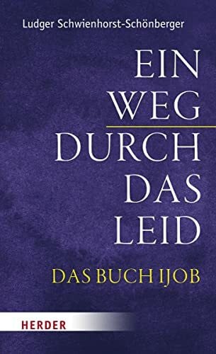 Ein Weg durch das Leid: Das Buch Ijob