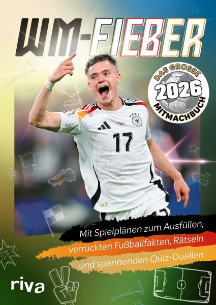 WM-Fieber 2026 – Das große Mitmachbuch: Mit Spielplänen zum Ausfüllen, verrückten Fußballfakten, Rätseln und spannenden Quiz-Duellen | Geschenk für Fußball-Fans zu Geburtstag, Weihnachten