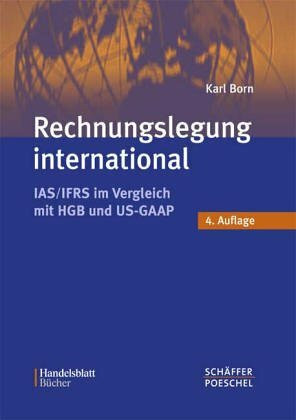 Rechnungslegung International. Konzernabschlüsse nach IAS, US- GAAP, HGB und EG- Richtlinien