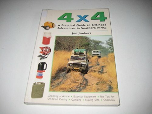 4X4: A Practical Guide to Off-Road Adventures in Southern Africa