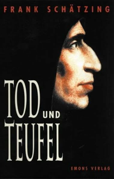 Tod und Teufel Premium Edition Schmuckausgabe: Ein Krimi aus dem Mittelalter (Köln Krimi Classic) Tod und Teufel Premium Edition Schmuckausgabe: Ein Krimi aus dem Mittelalter (Köln Krimi Classic)