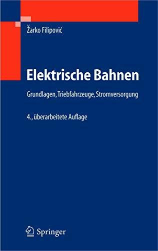 Elektrische Bahnen: Grundlagen, Triebfahrzeuge, Stromversorgung