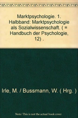 Marktpsychologie als Sozialwissenschaft. (Bd. 12/1)