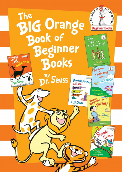 The Big Orange Book of Beginner Books: The Shape of Me and Other Stuff; Ten Apples Up On Top!; Marvin K. Mooney Will You Please Go Now?; Hooper ... Him!; In a People House (Beginner Books(R))