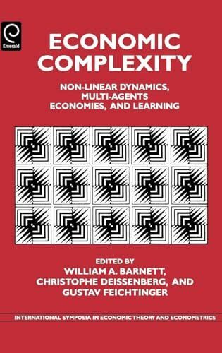 Economic Complexity: Non-Linear Dynamics, Multi-Agents Economies and Learning (International Symposia in Economic Theory and Econometrics, Band 14)
