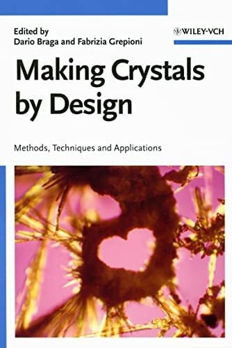 Making Crystals by Design: Methods, Techniques and Applications