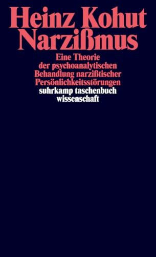 Narzißmus: Eine Theorie der psychoanalytischen Behandlung narzißtischer Persönlichkeitsstörungen (suhrkamp taschenbuch wissenschaft)