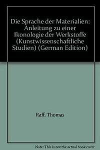 Die Sprache der Materialien: Anleitung zu einer Ikonologie der Werkstoffe (Kunstwissenschaftliche Studien)