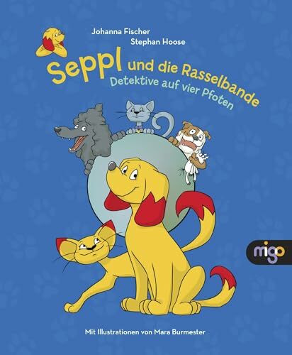Seppl und die Rasselbande: Detektive auf vier Pfoten