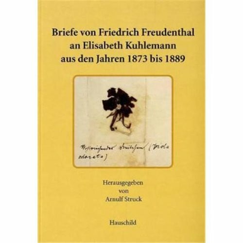 Briefe von Friedrich Freudenthal an Elisabeth Kuhlemann aus den Jahren 1873-1889