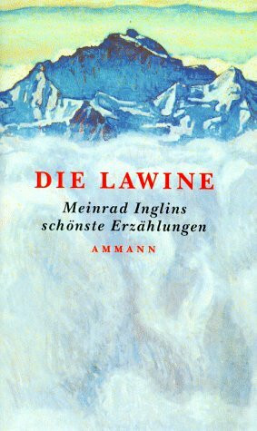 Die Lawine: Meinrad Inglins schönste Erzählungen
