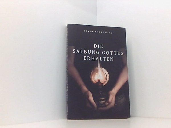 Die Salbung Gottes erhalten