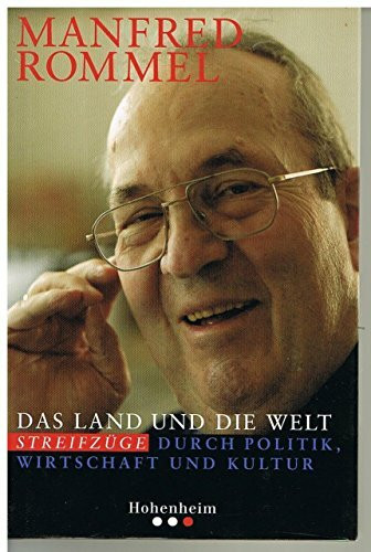 Das Land und die Welt: Streifzüge durch Politik, Wirtschaft und Kultur