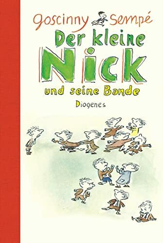 Der kleine Nick und seine Bande.: Achtzehn prima Geschichten vom kleinen Nick und seinen Freunden (Kinderbücher)