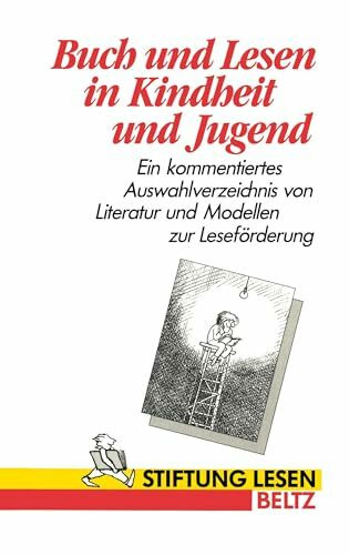 Buch und Lesen in Kindheit und Jugend (Book on Demand): Ein kommentiertes Auswahlverzeichnis von Literatur und Modellen zur Leseförderung (Reihe Pädagogik)