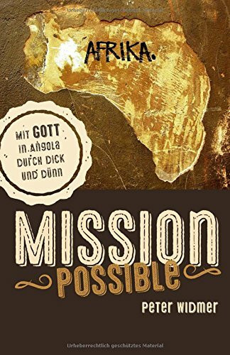 Mission possible: Mit Gott in Angola durch dick und dünn