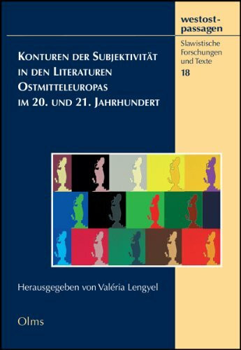 Konturen der Subjektivität in den Literaturen Ostmitteleuropas im 20. und 21. Jahrhundert (westostpassagen - Slawistische Forschungen und Texte)