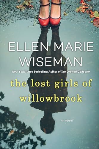 The Lost Girls of Willowbrook: A Heartbreaking Novel of Survival Based on True History The Lost Girls of Willowbrook: A Heartbreaking Novel of Survival Based on True History