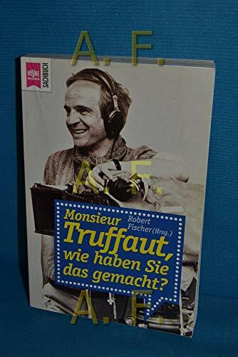 Monsieur Truffaut, wie haben Sie das gemacht?