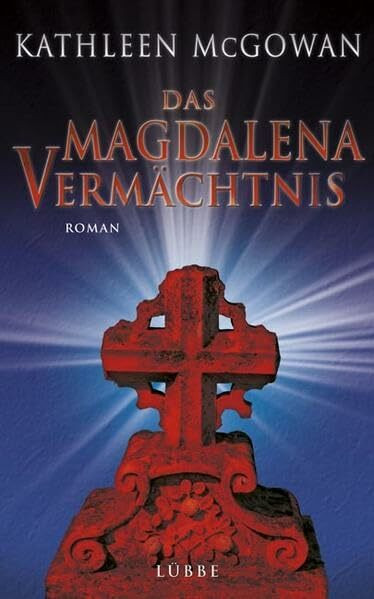Das Magdalena-Vermächtnis: Roman (Lübbe Belletristik)