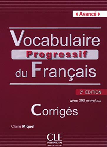 Vocabulaire progressif du français Avancé Klucz 2. edycja: Corriges (niveau av Vocabulaire progressif du français Avancé Klucz 2. edycja: Corriges (niveau av