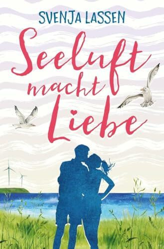 Seeluft macht Liebe (Seeluft-Reihe)
