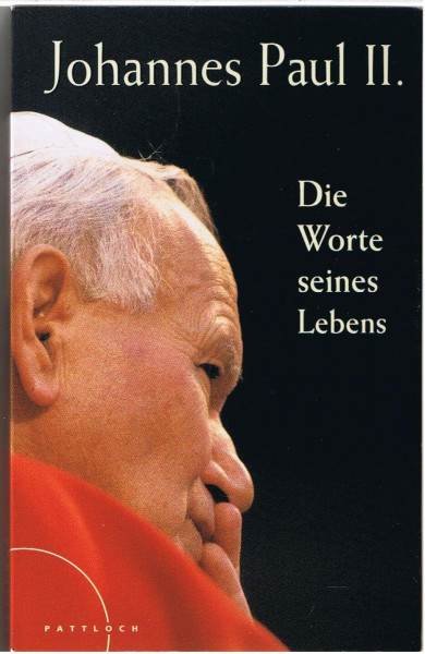 Johannes Paul II - Die Worte seines Lebens