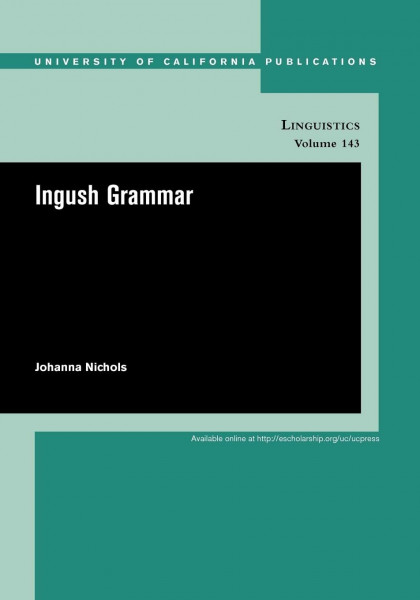 Ingush Grammar (UC Publications in Linguistics): Volume 143 (University of California Publications in Linguistics, 143, Band 143)