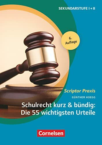 Scriptor Praxis: Schulrecht kurz & bündig: Die 55 wichtigsten Urteile (6. Auflage) - Buch