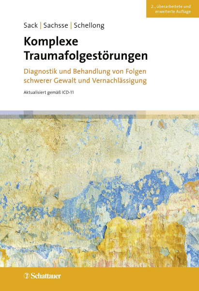 Komplexe Traumafolgestörungen, 2. Auflage: Diagnostik und Behandlung von Folgen schwerer Gewalt und Vernachlässigung