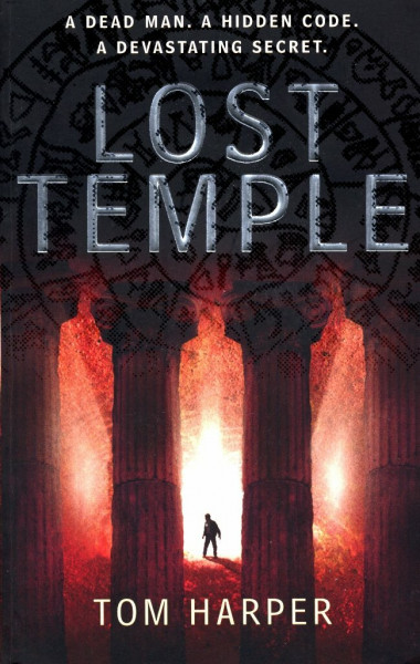 Lost Temple: An unmissable, action-packed and high-octane thriller that will take you deep into the past…