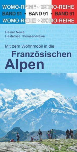 Mit dem Wohnmobil in die Französischen Alpen (Womo-Reihe, Band 91)