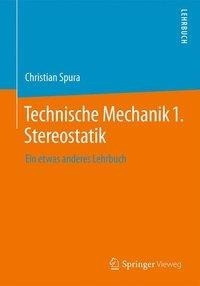 Technische Mechanik 1. Stereostatik