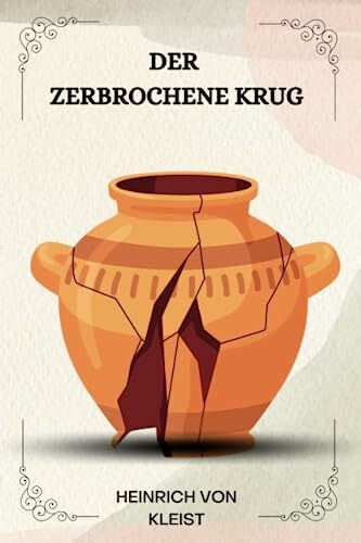 Der zerbrochene Krug Von Heinrich von Kleist