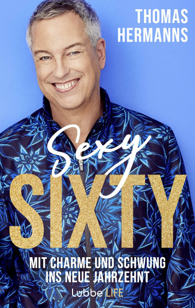 Sexy Sixty: Mit Charme und Schwung ins neue Jahrzehnt