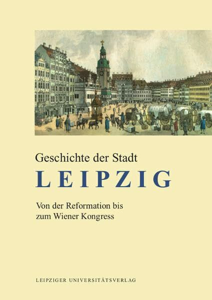 Geschichte der Stadt Leipzig: Von der Reformation bis zum Wiener Kongress