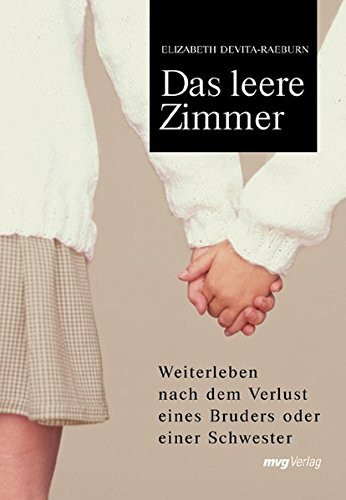 Das leere Zimmer. Weiterleben nach dem Verlust eines Bruders oder einer Schwester (MVG Verlag bei Redline)