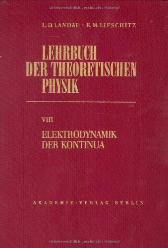 Elektrodynamik der Kontinua (Landau, L.D./E.M. Lifschitz: Lehrbuch der Theoretischen Physik)