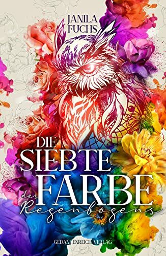 Die siebte Farbe des Regenbogens: Low Fantasy & Young Adult Romance vereinen sich zu einer außergewöhnlichen Geschichte