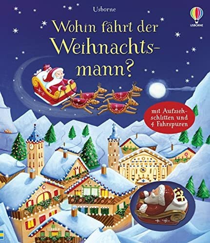 Wohin fährt der Weihnachtsmann?: weihnachtliches Fahrspurenbuch für Kinder ab 3 Jahren – inklusive Aufziehschlitten (Fahrspurenbücher)