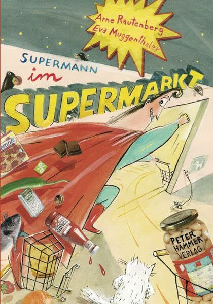 Supermann im Supermarkt: Ein Gedicht in zwölf Bildern