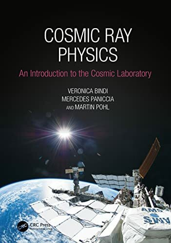 Cosmic Ray Physics: An Introduction to The Cosmic Laboratory (Discovering Physics)