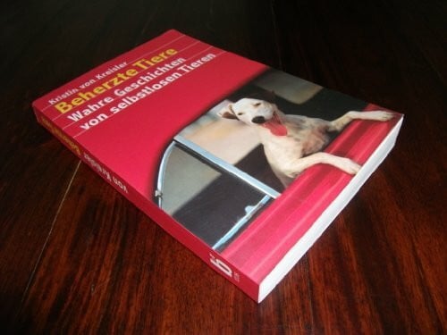 Beherzte Tiere: Wahre Geschichten von selbstlosen Tieren (Beck'sche Reihe)