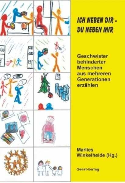 Ich neben dir - du neben mir: Geschwister behinderter Menschen aus mehreren Generationen erzählen