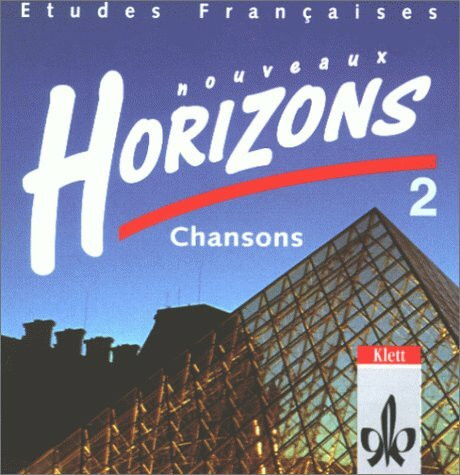 Etudes Françaises - Nouveaux Horizons. Lesebuch zur Einführung in die Oberstufenarbeit: Etudes Francaises, Nouveaux Horizons, Bd.2, Chansons, 1 CD-Audio