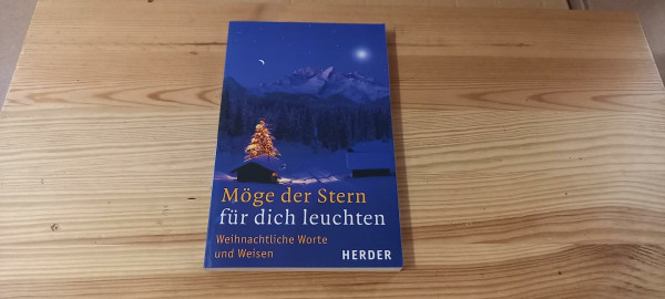 Möge der Stern für dich leuchten: Weihnachtliche Worte und Weisen