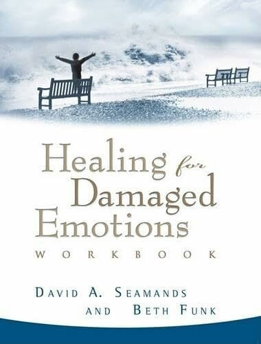 Healing for Damaged Emotions Workbook (David Seamands Series)